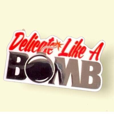 Delicate Like A Bomb - Feminism - Feminist - Acrylic - Needle Minder - Needle - Pin - Magnet