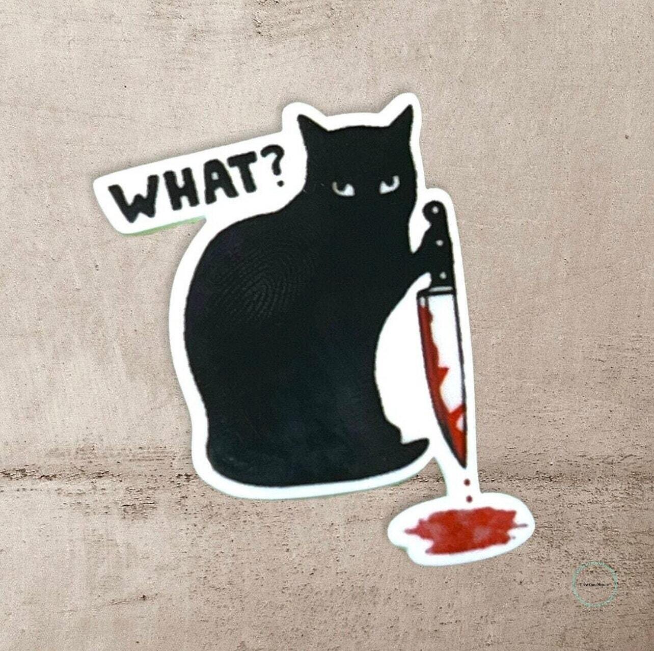Murder Cat - What - Knife - Snarky - Violent - Acrylic - Minder - Needle - Pin - Magnet
