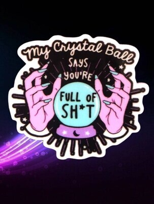 Crystal Ball - Full Of Shit - Acrylic - Needle Minder - Pin - Magnet