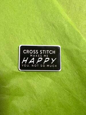 Cross Stitch Makes Me Happy - You - Not So Much - Acrylic - Needle Minder - Pin - Magnet