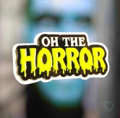 Oh The Horror - Movie - Scary - Acrylic - Needle Minder - Pin - Magnet