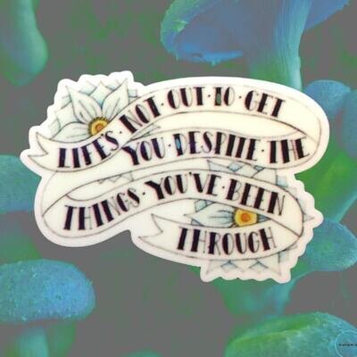 Lifes Not Out To Get You - Encouragement - Acrylic - Needle Minder - Pin - Magnet