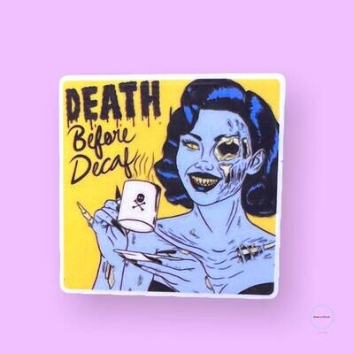 Death Before Decaf - Coffee - Morbid - Gore - Funny - Acrylic - Needle Minder - Pin - Magnet
