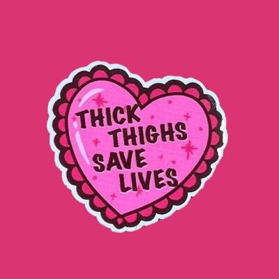 Thick Thighs Save Lives - Heart - Thunder - Beautiful - BBW - Acrylic - Needle Minder - Pin - Magnet