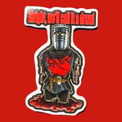 We’ll Call It A Draw - Holy Grail - Monty Python - Funny - Scratch - Acrylic - Needle Minder - Pin - Magnet