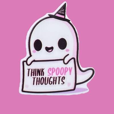 Think Spoopy Thoughts - Ghost - Cute - Spirit - Acrylic - Needle Minder - Pin - Magnet