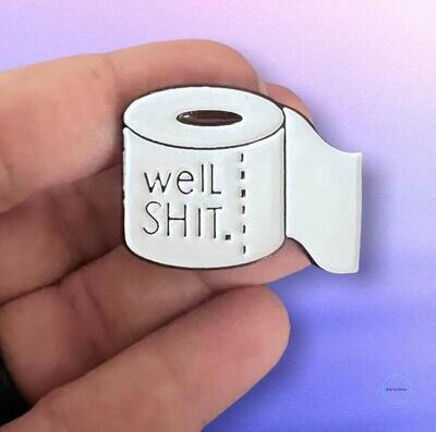 Well Shit - Toilet Paper - Funny - Needle Minder - Pin - Magnet