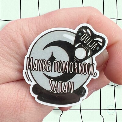 Maybe Tomorrow Satan - Acrylic - Needle Minder - Pin - Magnet