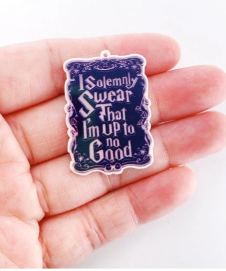 Wizard - Solemnly Swear - Acrylic - Minder - Needle - Pin - Magnet