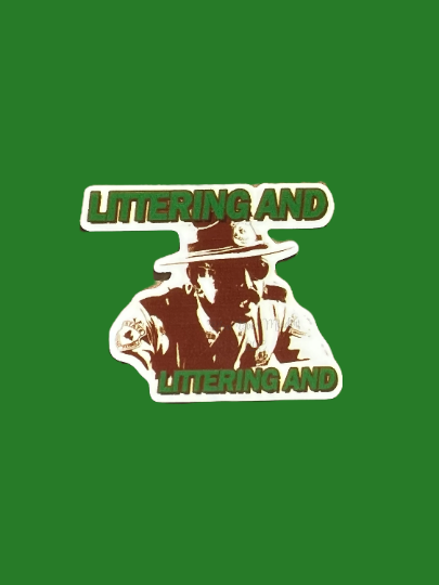 Super Troopers - Funny - Littering And - Needle Minder - Pin - Magnet