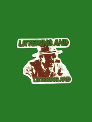 Super Troopers - Funny - Littering And - Needle Minder - Pin - Magnet