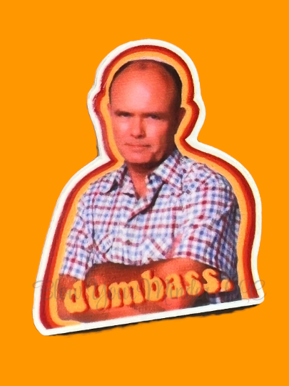 Dumbass - Red - 70&#39;s Show - Acrylic - Needle Minder - Pin - Magnet