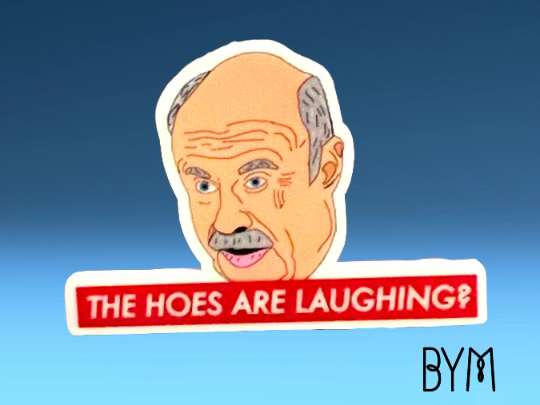 Hoes Are Laughing - Funny - TV Doctor - DR -Needle Minder - Needle - Pin - Magnet- Acrylic