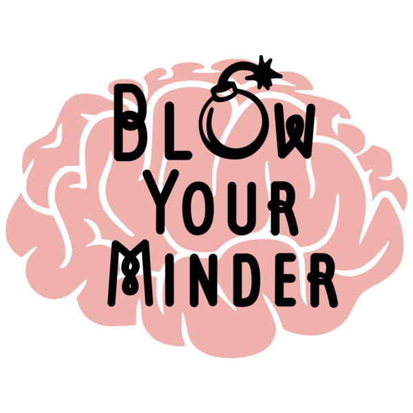 Blow Your Minder