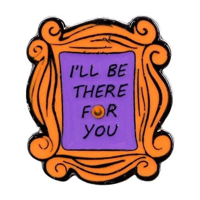 I’ll Be There For You - Friends - Tv Show - Needle Minder - Needle - Pin - Magnet