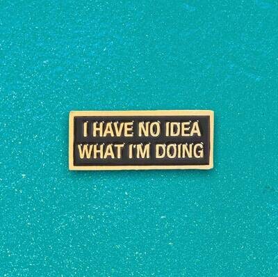 I Have No Idea What I’m Doing - Confused - Needle Minder - Needle - Pin - Magnet