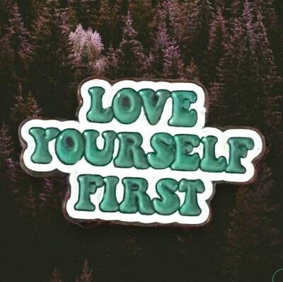 Love Yourself First - Inspiration - Be Strong - Minder - Needle - Pin - Magnet