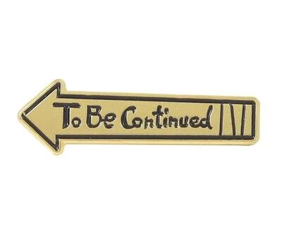 To Be Continued - Anime - Minder - Needle - Pin - Magnet