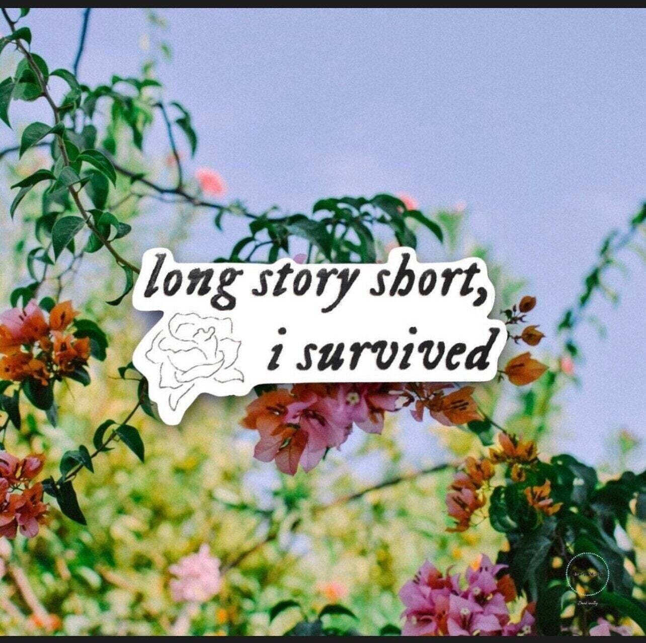 Long Story Short - I Survived - Acrylic - Minder - Needle - Pin - Magnet