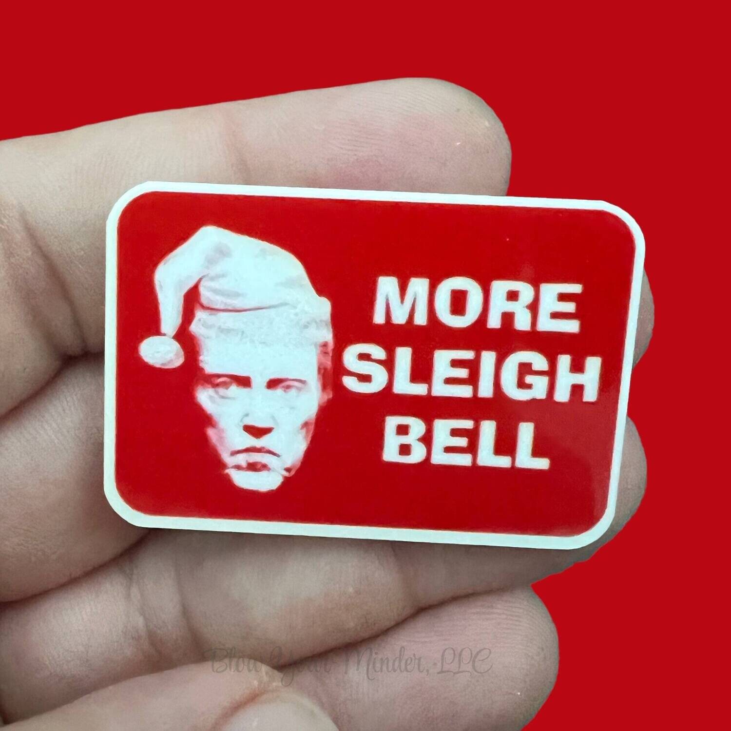 More Sleigh Bell - Cowbell - Funny - Christmas  - Acrylic - Needle Minder - Needle - Pin - Magnet