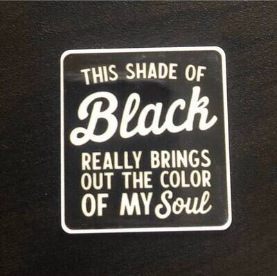 This Shade Of Black - Snarky - Acrylic - Minder - Needle - Pin - Magnet