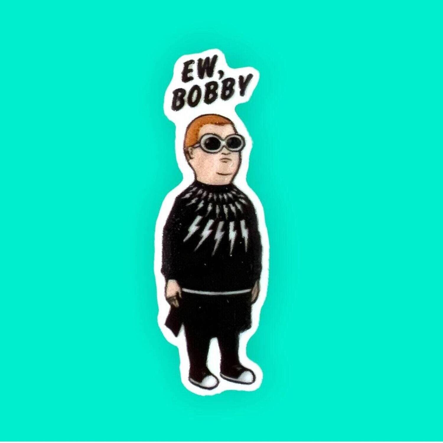 Ew Bobby - Schitts Creek - David - Mashup - King Of The Hill - Tv Show - Comedy - Acrylic - Needle Minder - Needle - Pin - Magnet