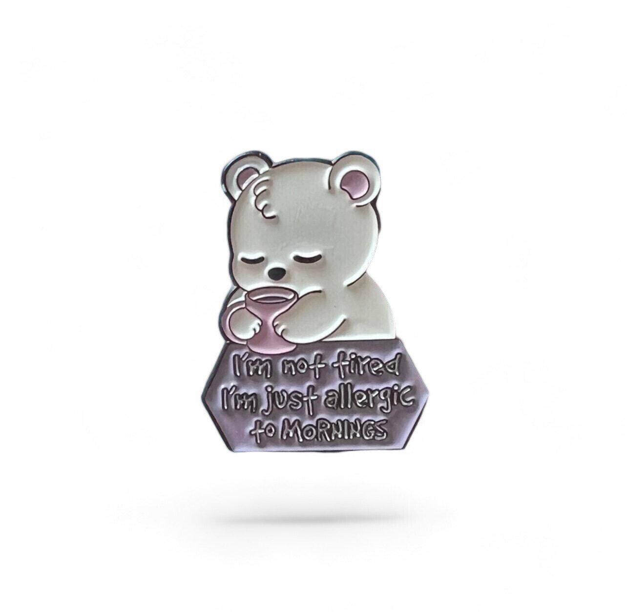 Allergic To Mornings - Bear