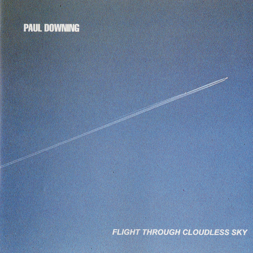 Paul Downing - Flight Through Cloudless Sky CD