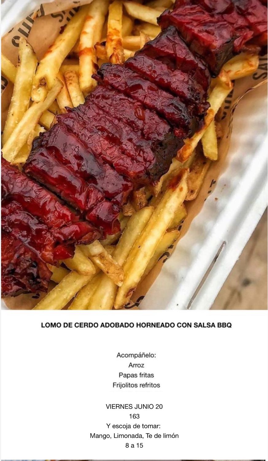 VIERNES JUNIO 20, Tipo: Lomo de cerdo, adobado, horneado BBQ