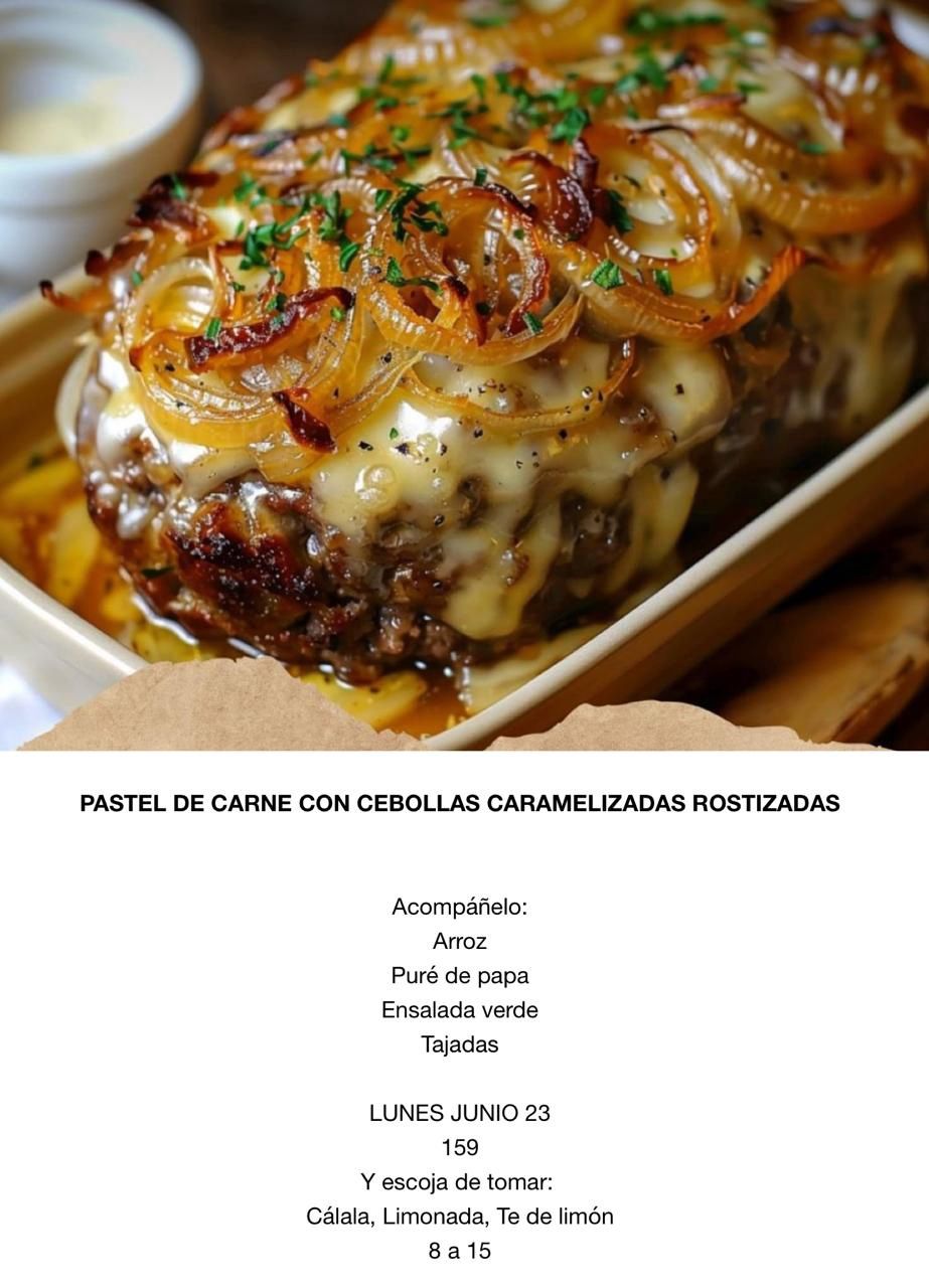 LUNES JUNIO 23, Tipo: Pastel de carne con cebolla caramelizada