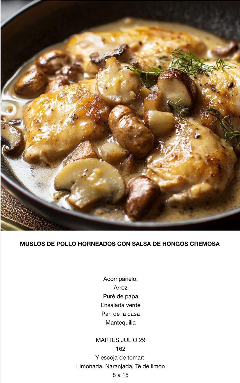 MARTES JULIO 29, Tipo: Muslos de pollo con salsa de hongo cremoso