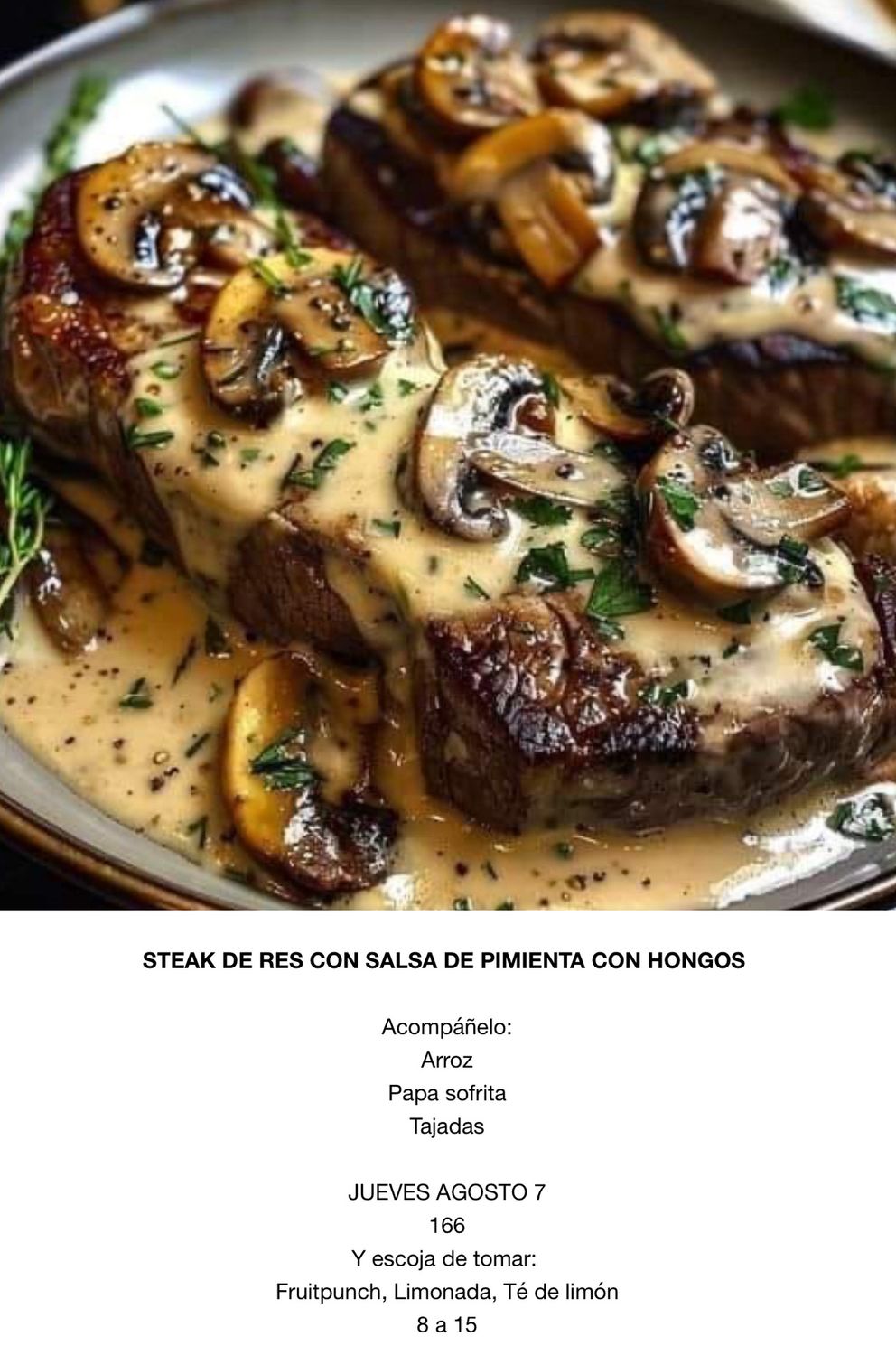 JUEVES AGOSTO 7, Tipo: Steak con salsa de pimienta con huevos