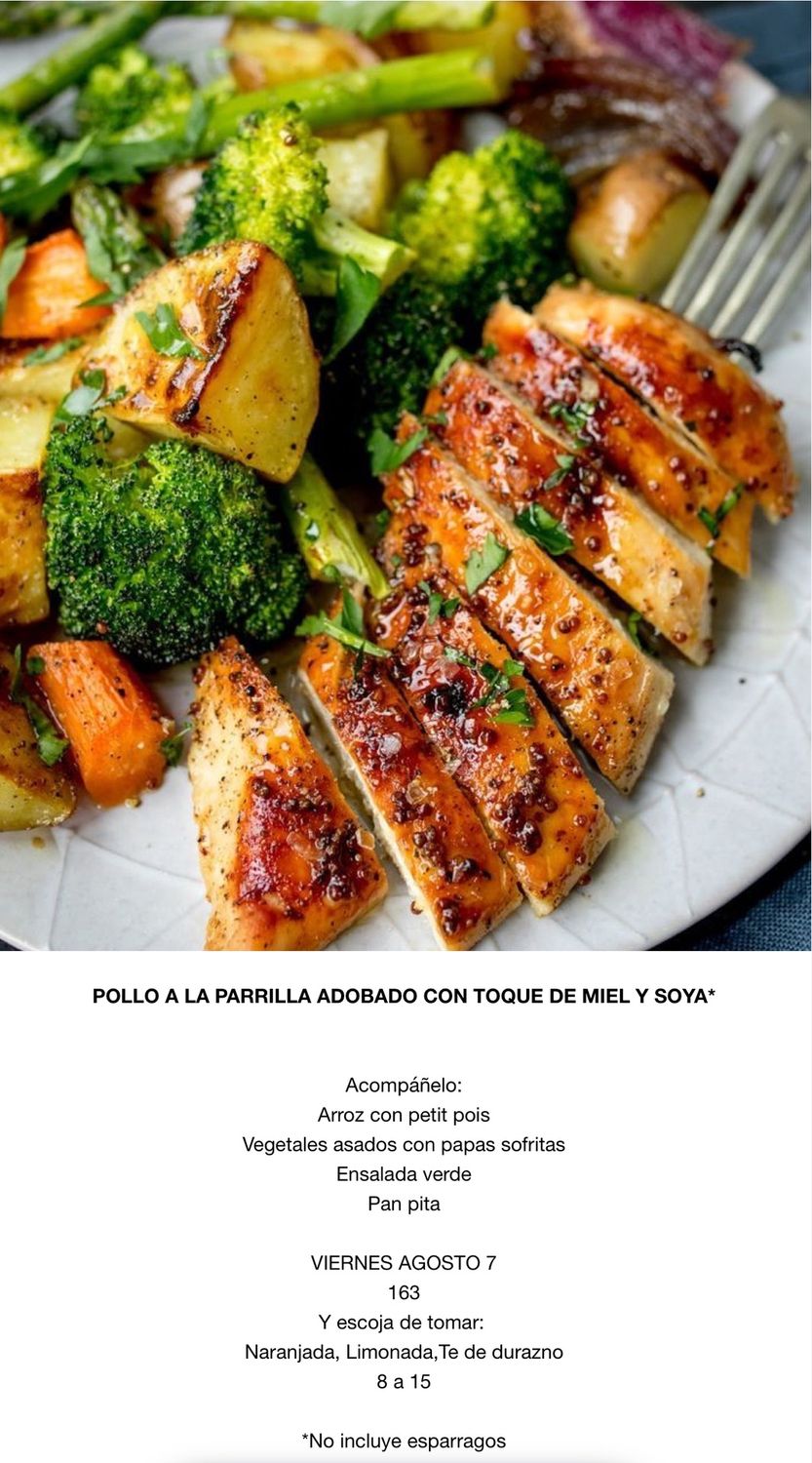 VIERNES AGOSTO 8, Tipo: Pollo a la parrilla adobado con toque de miel de soya
