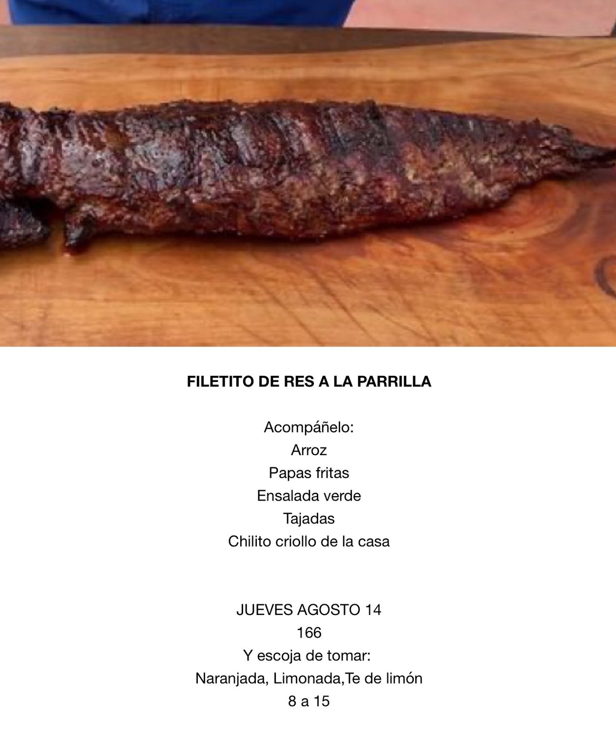 JUEVES AGOSTO 14, Tipo: Filetito de res a la parrilla