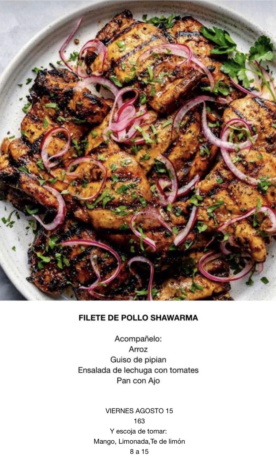VIERNES AGOSTO 15, Tipo: Filete de pollo Shawarma