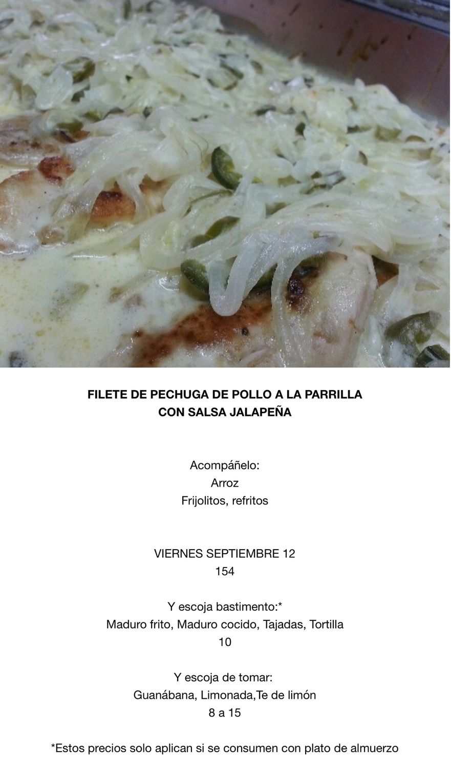 VIERNES SEPTIEMBRE 12, Tipo: Filete de pollo a la parrilla con salsa jalapeño