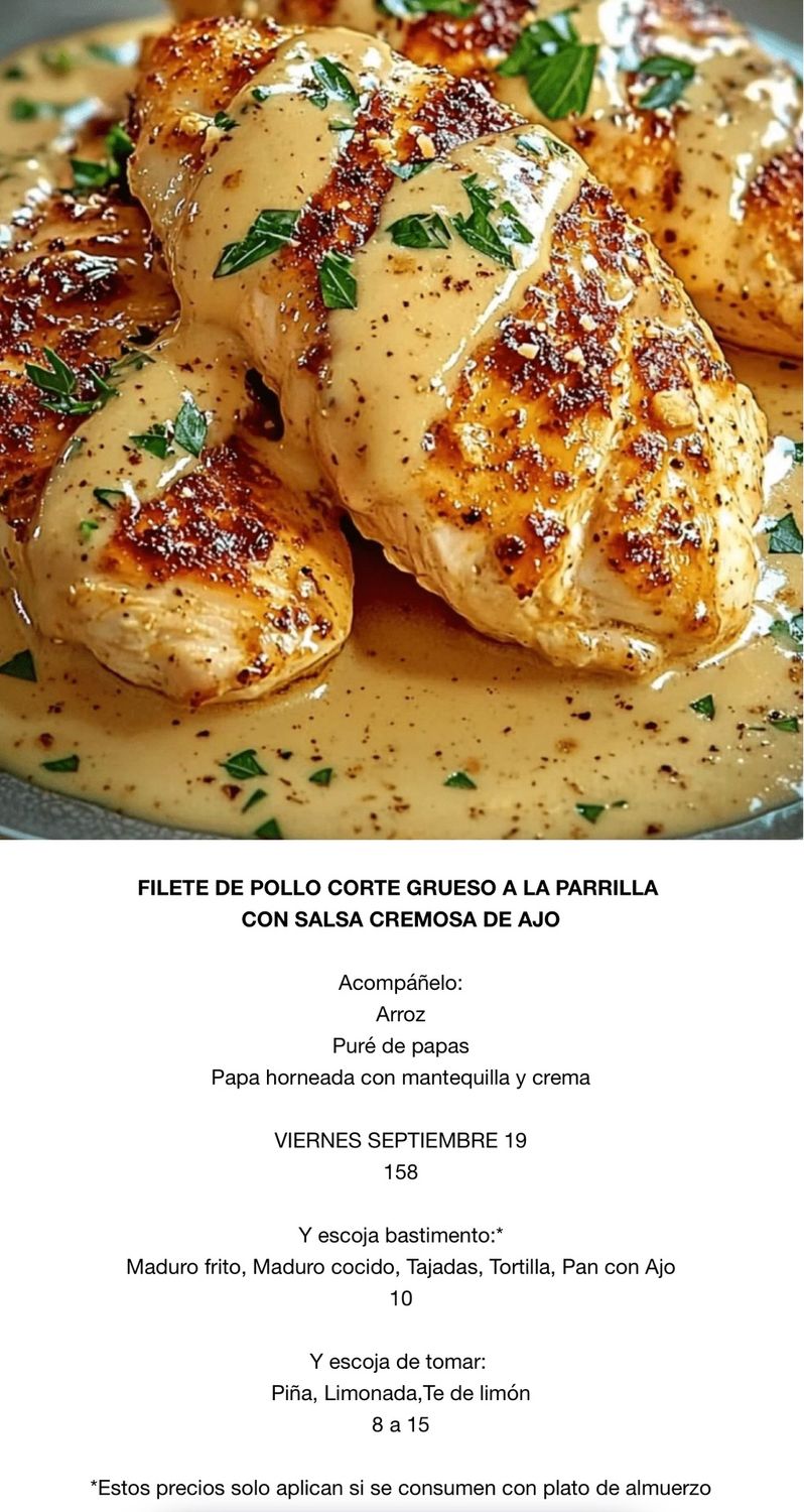 VIERNES SEPTIEMBRE 19, Tipo: Filete de pollo con salsa de ajo cremoso