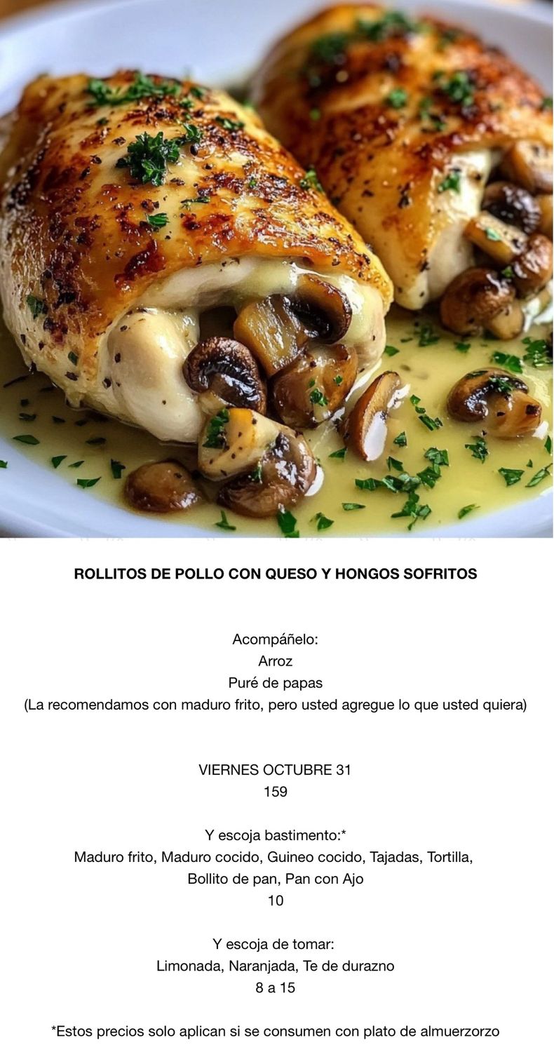 VIERNES OCTUBRE 31, Tipo: Enrollado de pollo con hongos