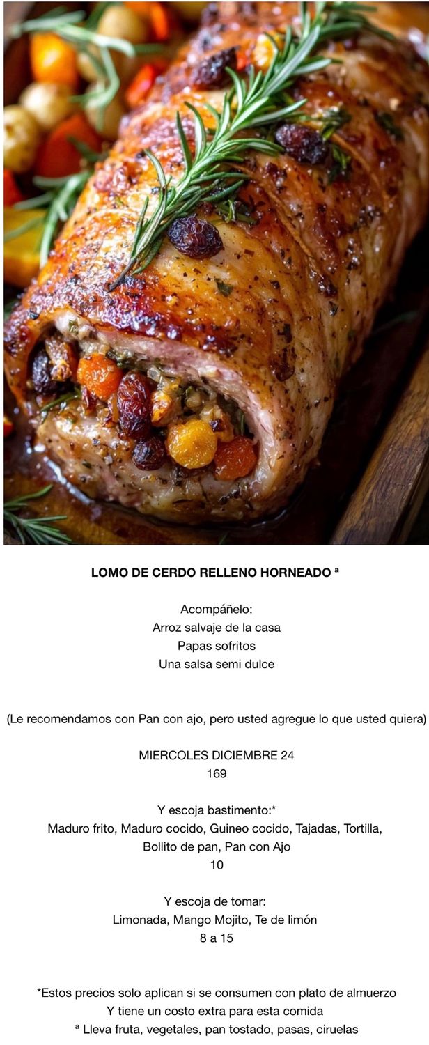 MIERCOLES DICIEMBRE 24, Tipo: Lomo de cerdo, relleno, horneado