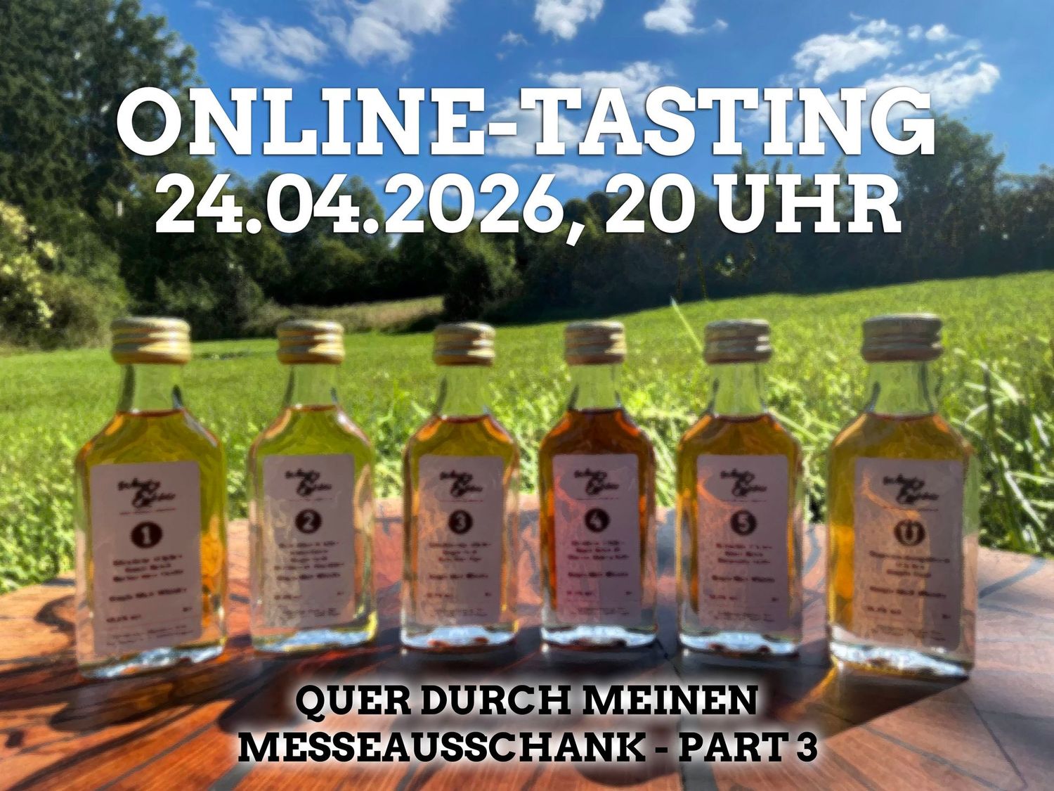 24.04.2026: Whisky Online-Tasting, Thema: "Quer durch meinen Messeausschank - Part 3"