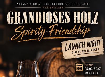 Grandioses Holz - Spirity Friendship - Launch Night (05.02.2027)