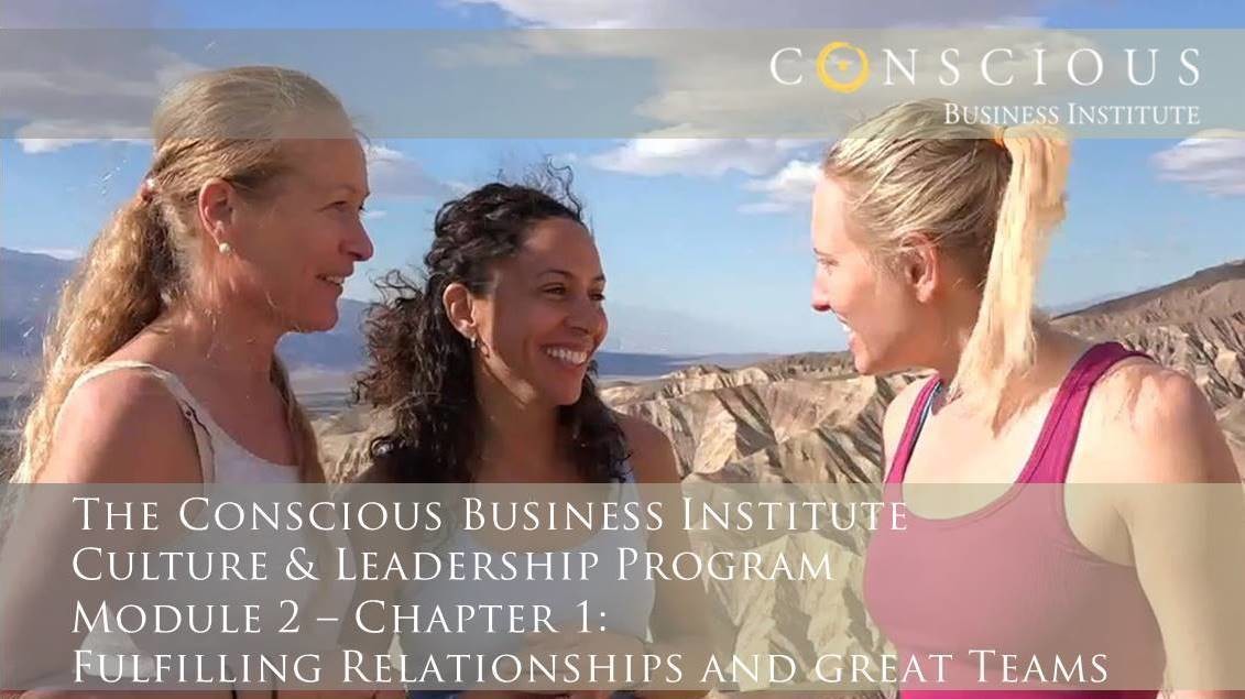 Conscious Business - Module 2: Leading Teams & Relationships (Chapter 1)
