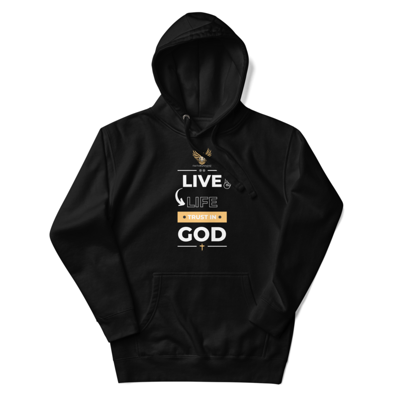 "Live, Life trust in God" Hoodie