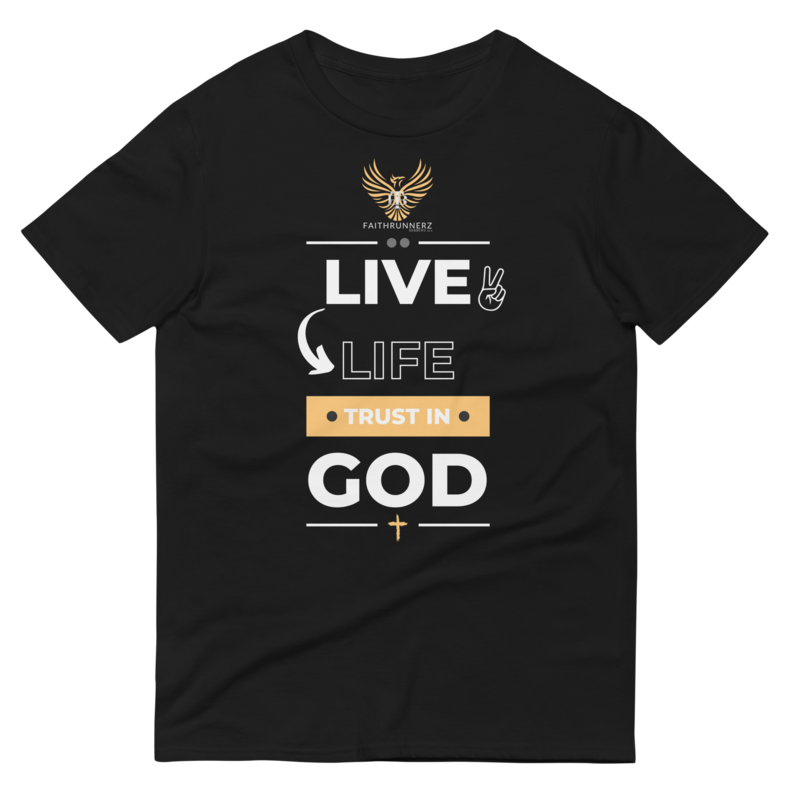 "Live life, trust in God" Shirt
