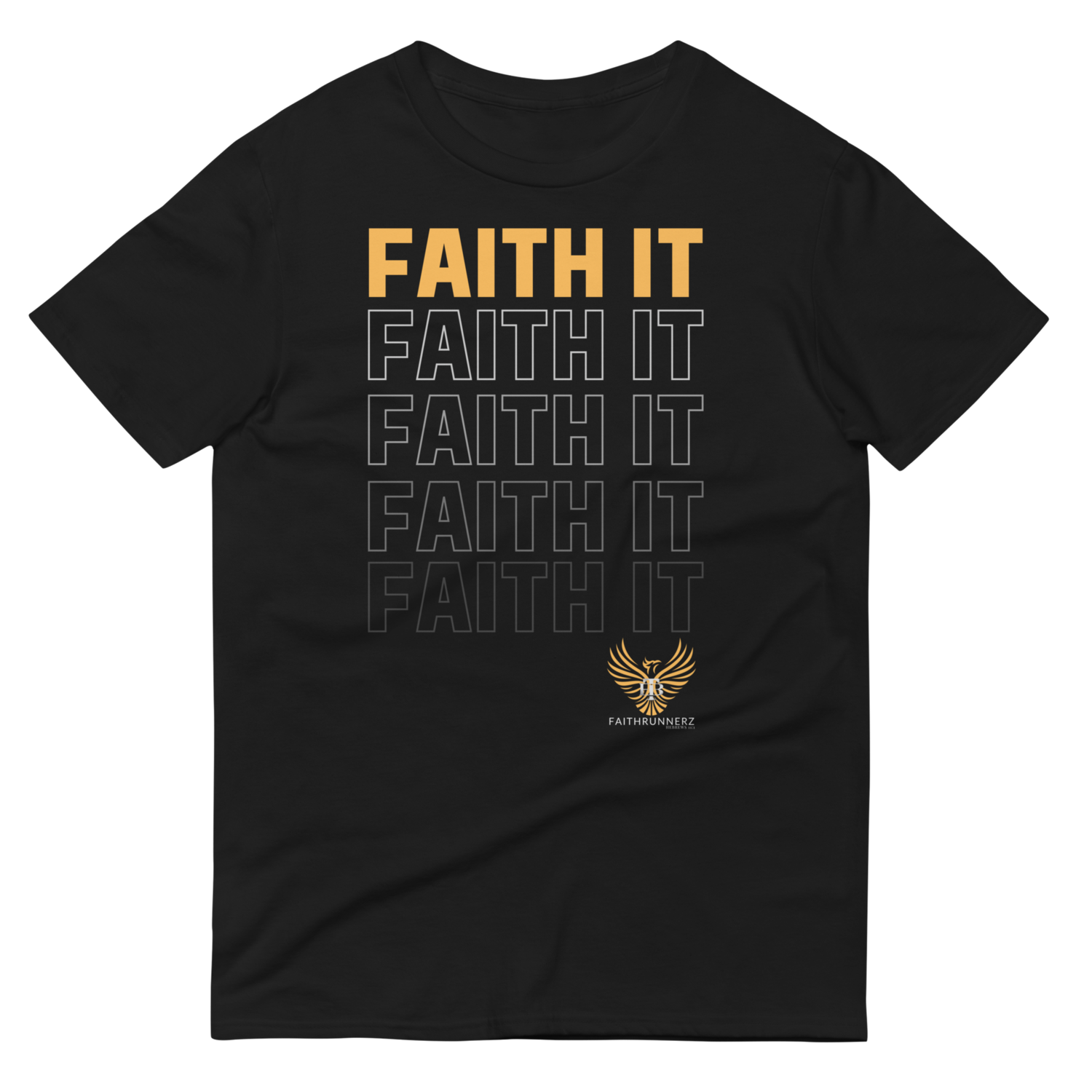 Faith It T-Shirt