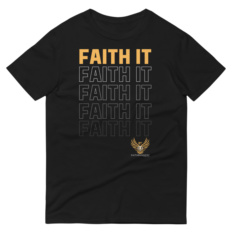 Faith It T-Shirt