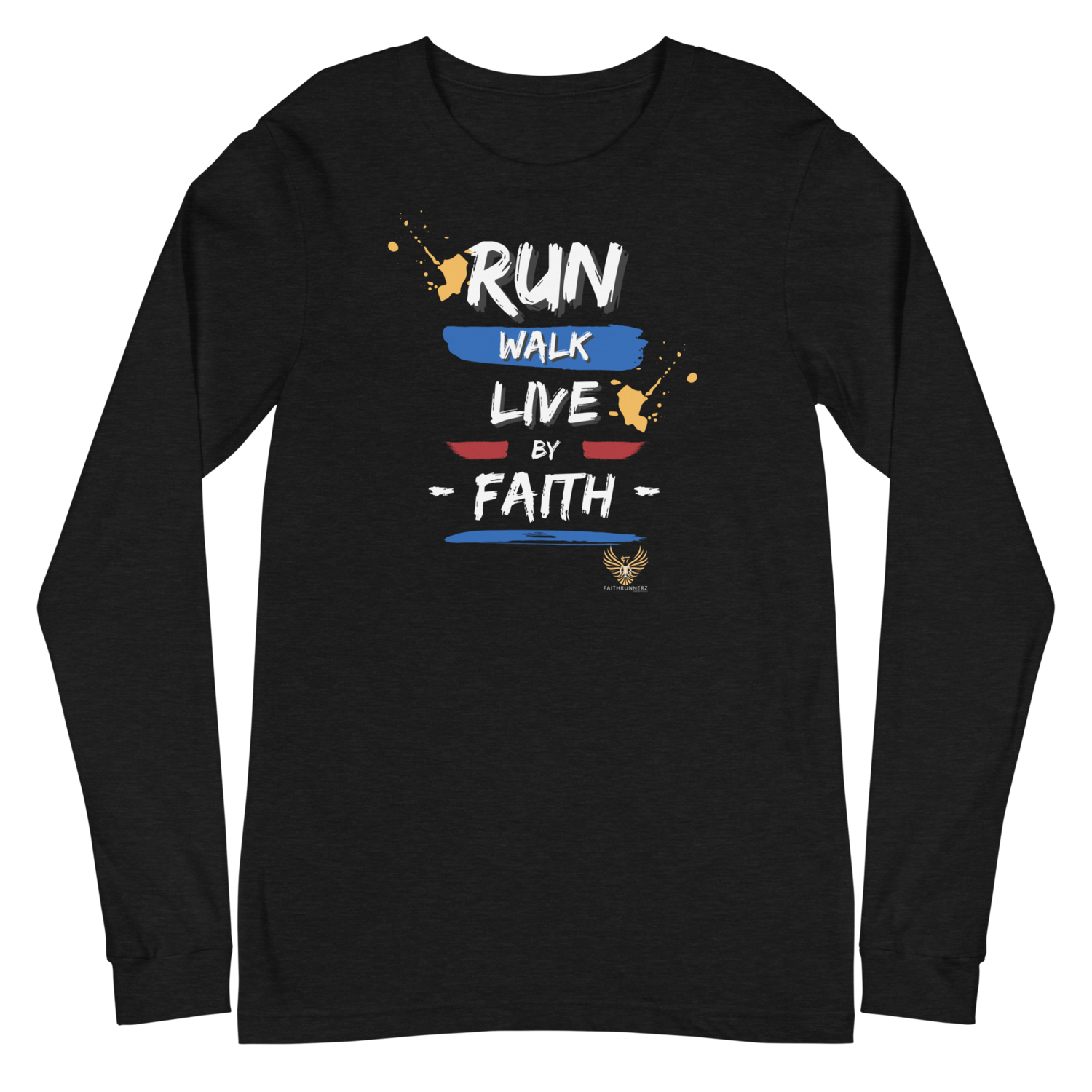 "Run, Walk, Live by Faith" Long Sleeve Shirt