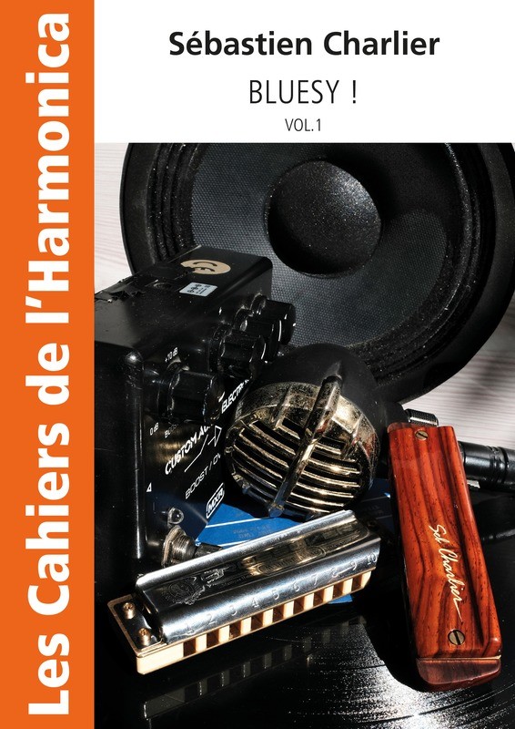 Les cahiers de l&#39;Harmonica : Bluesy ! Vol. 1