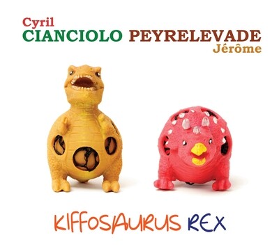 CD Kiffosaurus Rex - Duo Cianciolo Peyrelevade
