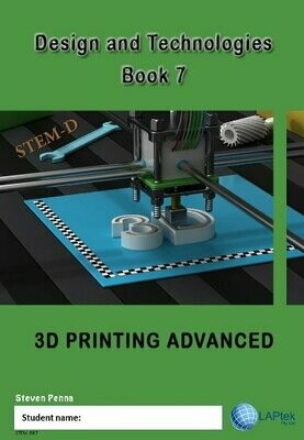 Design and Technologies Book 7 – 3D printing advanced
